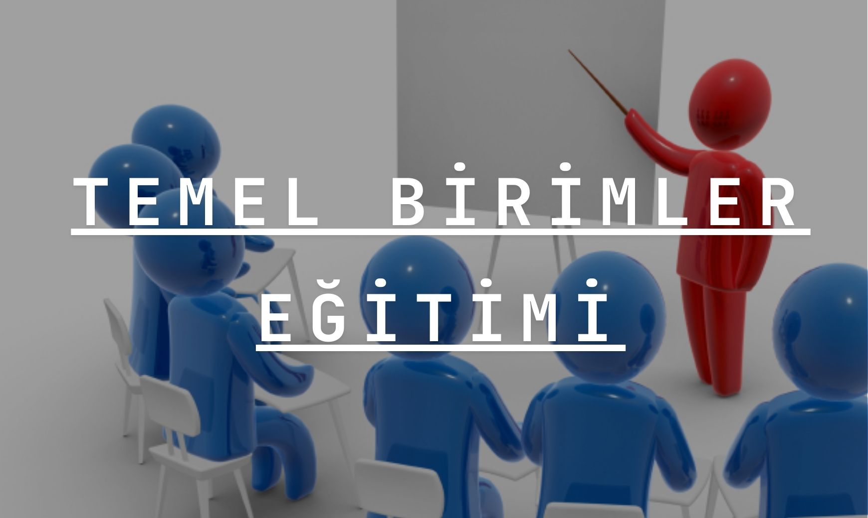 Temel Birimler Eğitimi